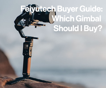 The Ultimate Feiyutech Buyer's Guide: Which Gimbal Should I Buy?