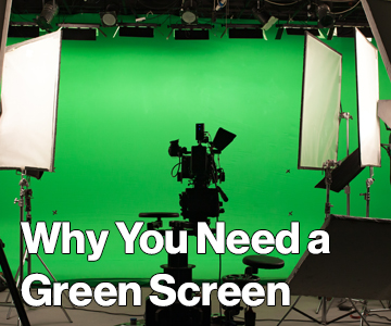 Why You Need a Green Screen